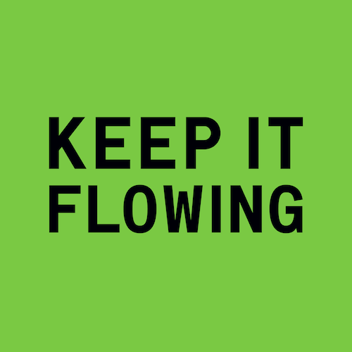 “THE IDEA IS THAT FLOWING WATER NEVER GOES STALE, SO JUST KEEP ON FLOWING.”~ BRUCE LEE